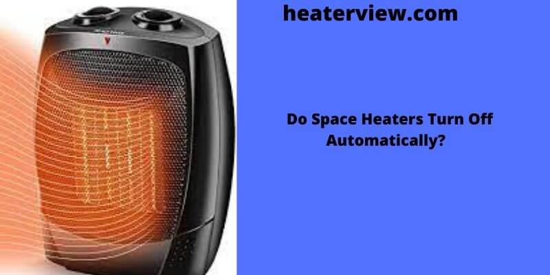 Do Space Heaters Turn Off Automatically 1 