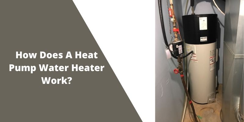 How Does An Electric Heat Pump Water Heater Work