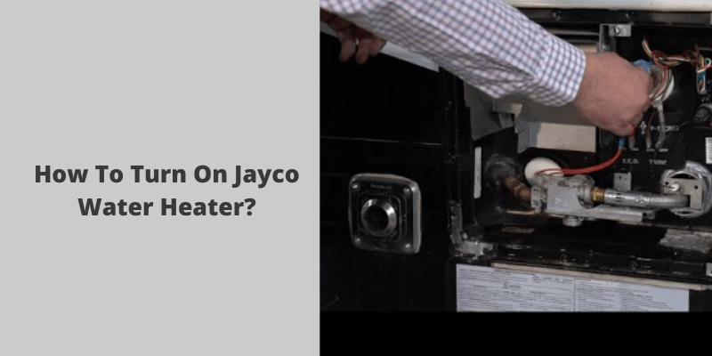 How To Turn On Jayco Water Heater?