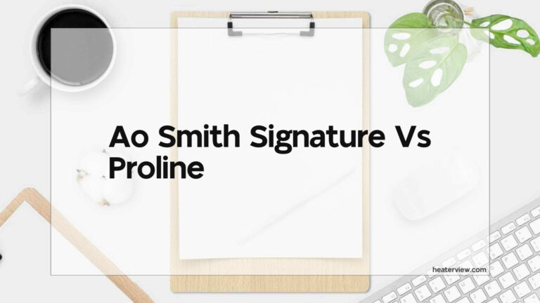 Ao Smith Signature Vs Proline