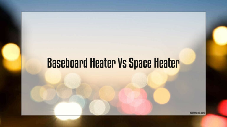 Baseboard Heater Vs Space Heater