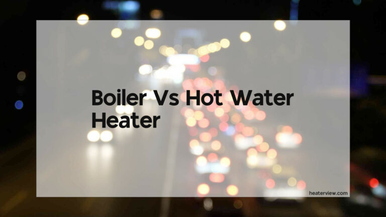Boiler Vs Hot Water Heater
