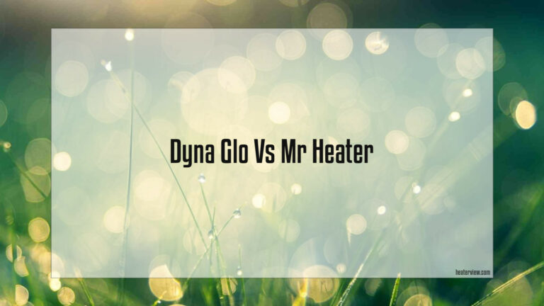 Dyna Glo Vs Mr Heater