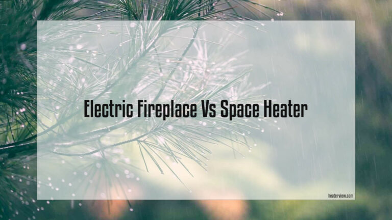 Electric Fireplace Vs Space Heater