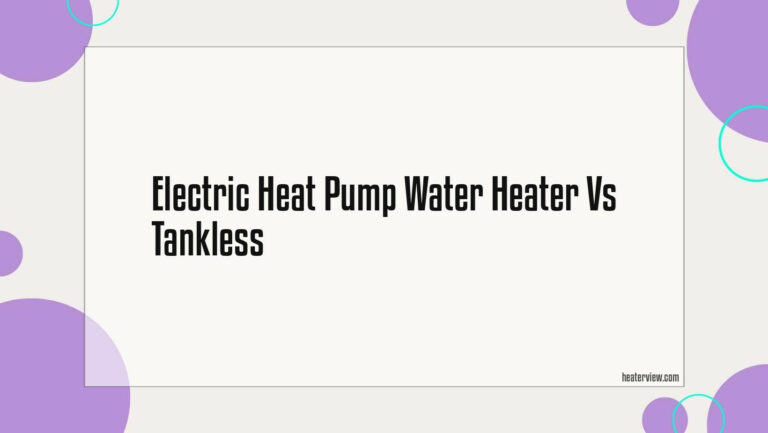 Electric Heat Pump Water Heater Vs Tankless