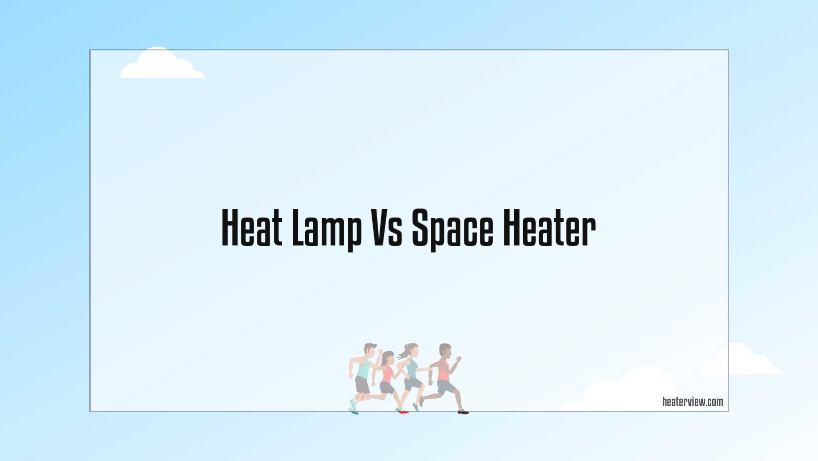 Heat Lamp Vs Space Heater Heaterview