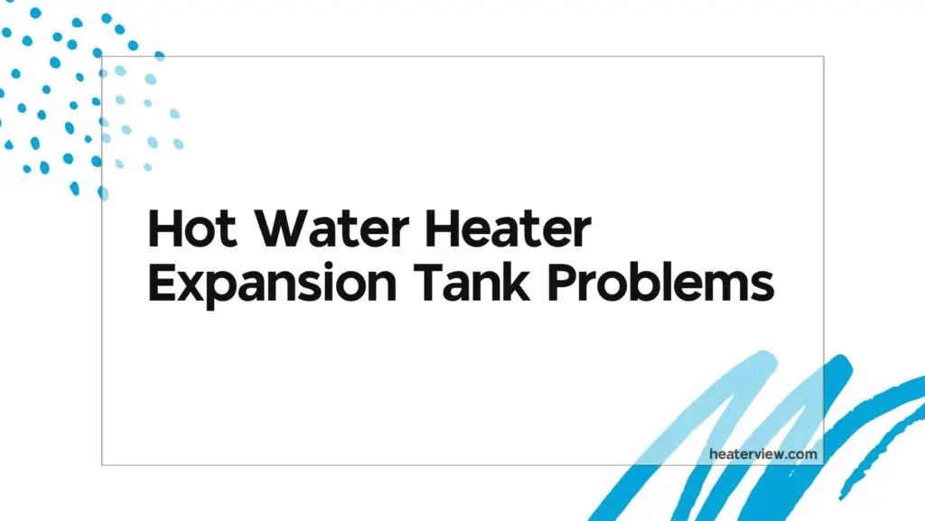 Hot Water Heater Expansion Tank Problems Heaterview