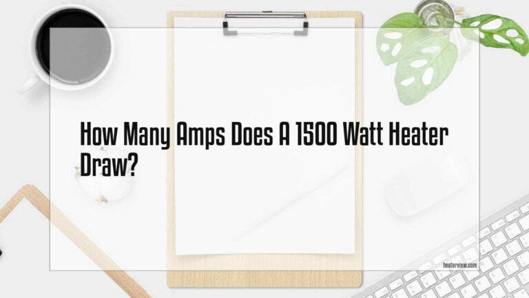 How Many Amps Does A 1500 Watt Heater Draw