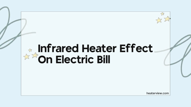 Infrared Heater Effect On Electric Bill