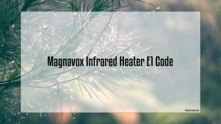 Magnavox Infrared Heater E1 Code