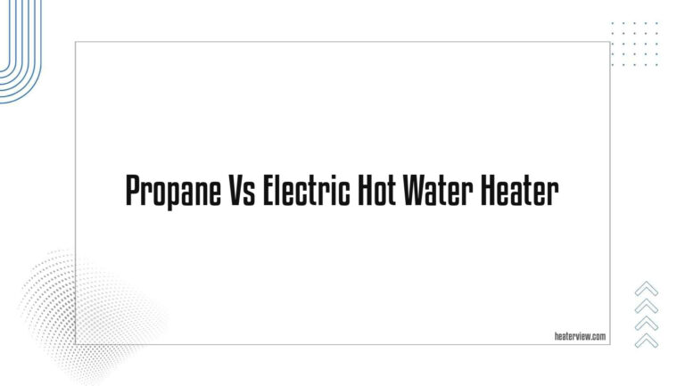 Propane Vs Electric Hot Water Heater
