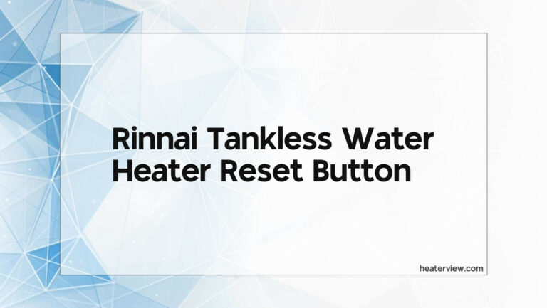Rinnai Tankless Water Heater Reset Button