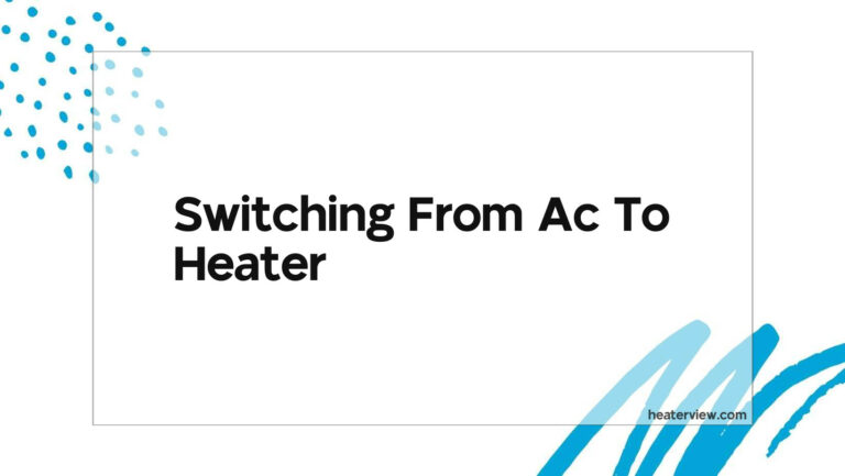 Switching From Ac To Heater
