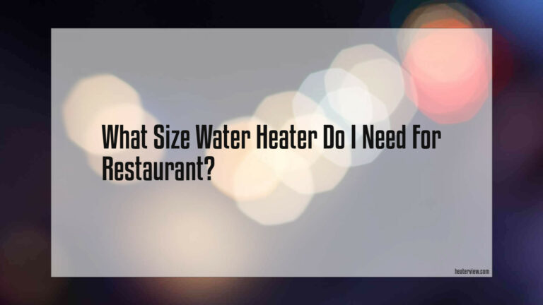 What Size Water Heater Do I Need For Restaurant