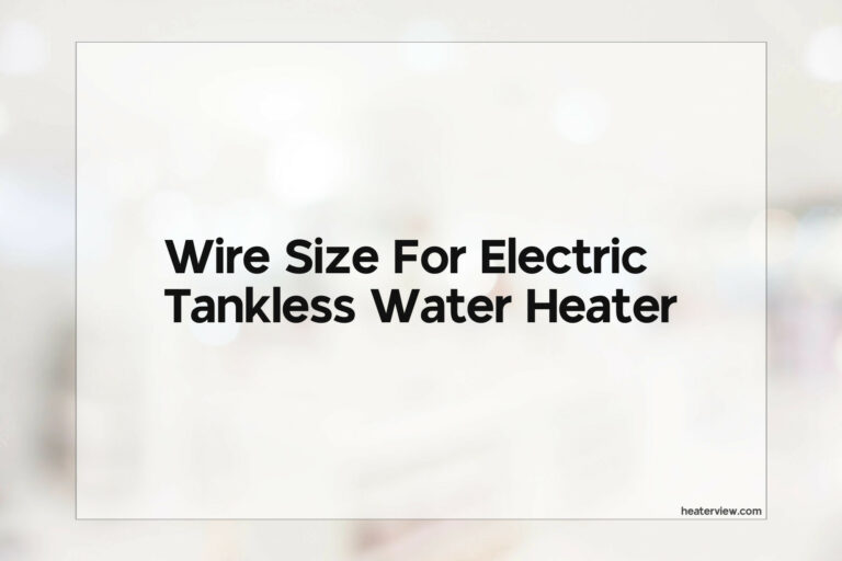 wire-size-for-electric-tankless-water-heater-heaterview