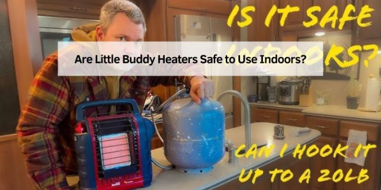 Are Little Buddy Heaters Safe to Use Indoors