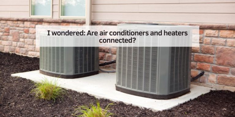 Are air conditioners and heaters connected