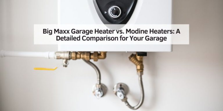 Big Maxx Garage Heater vs. Modine Heaters