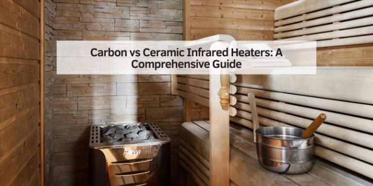 Carbon vs Ceramic Infrared Heaters