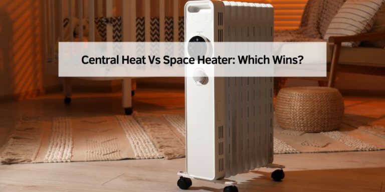 Central Heat Vs Space Heater