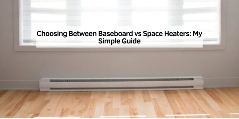 Choosing Between Baseboard vs Space Heaters