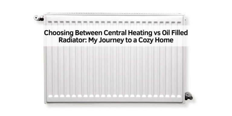 Choosing Between Central Heating vs Oil Filled Radiator