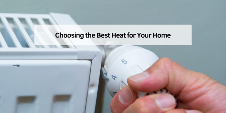 Choosing the Best Heat for Your Home