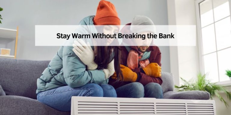 Stay Warm Without Breaking the Bank