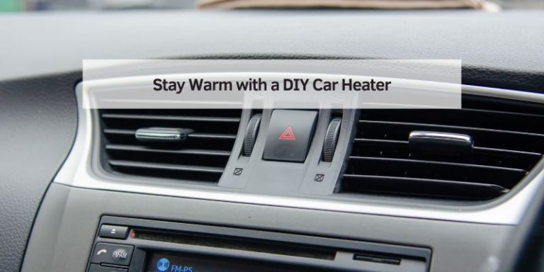 Stay Warm with a DIY Car Heater