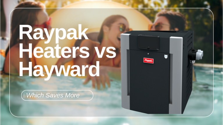 Raypak Vs Hayward Gas Pool Heaters