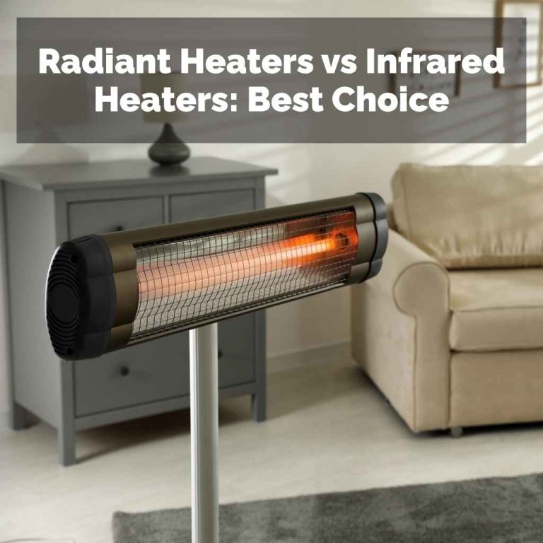 Radiant Heaters vs Infrared Heaters