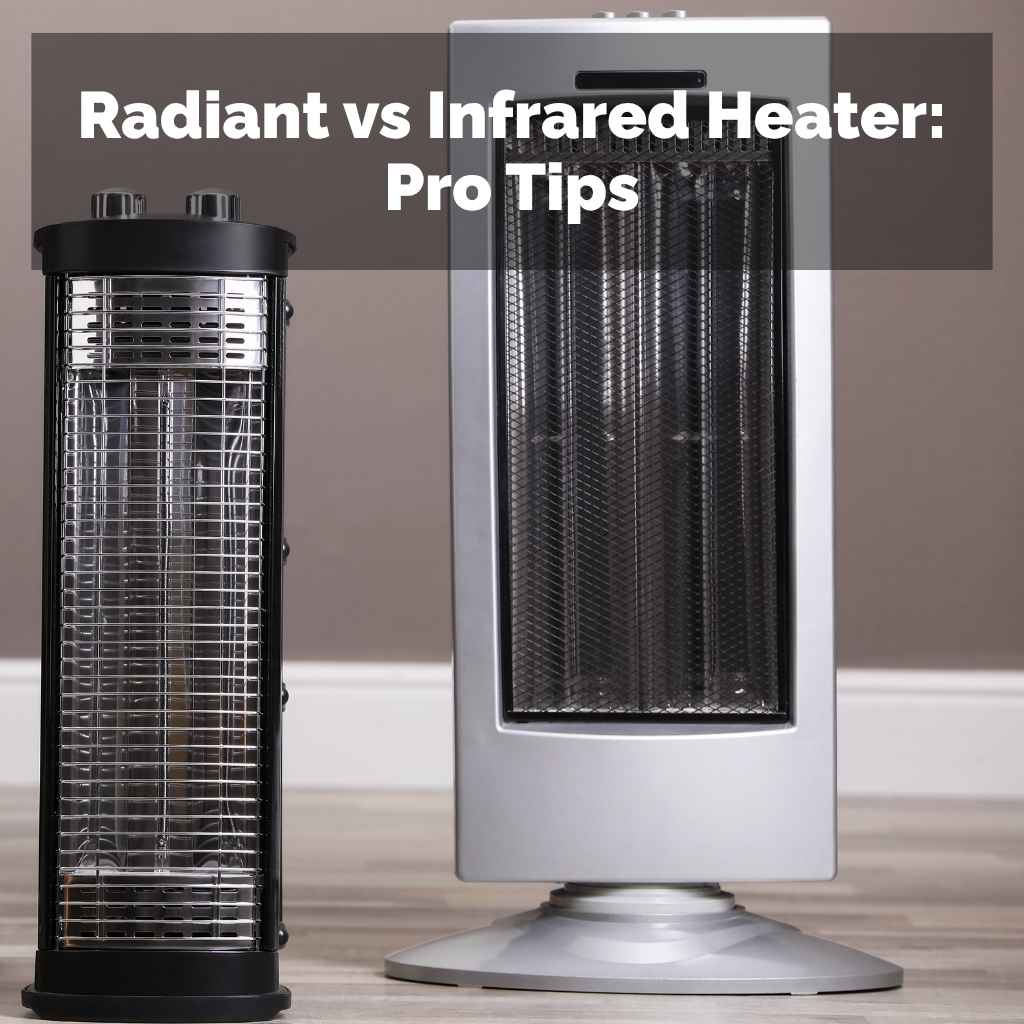 Radiant vs Infrared Heater
