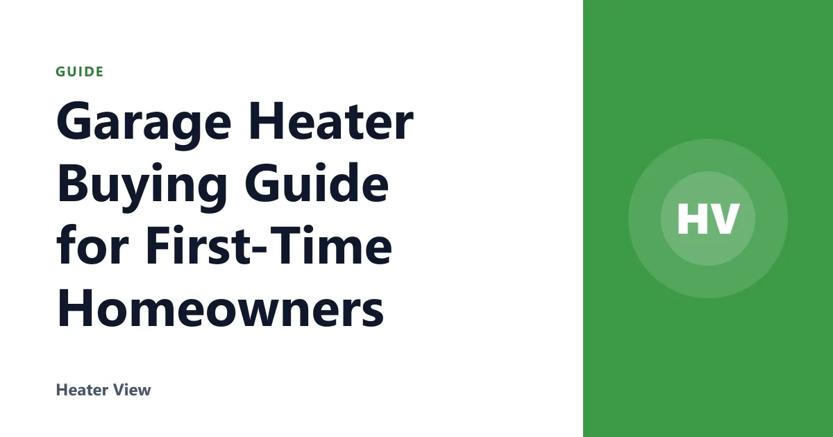 Garage Heater Buying Guide for First-Time Homeowners