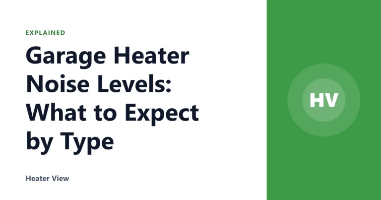 Garage Heater Noise Levels: What to Expect by Type
