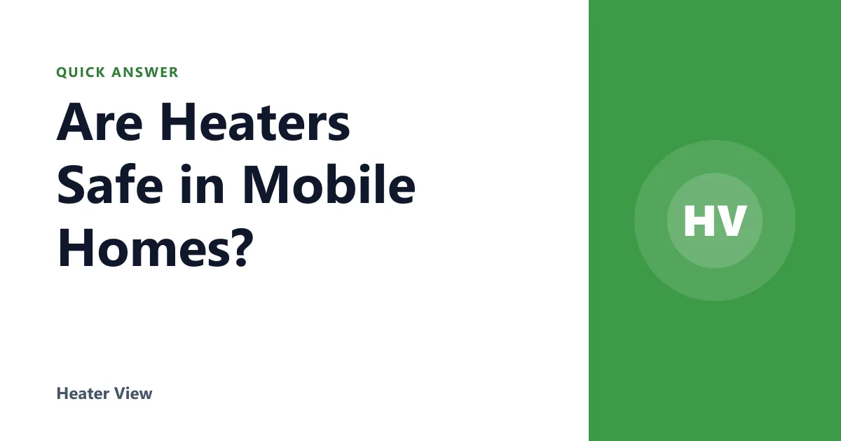 Are Heaters Safe in Mobile Homes?