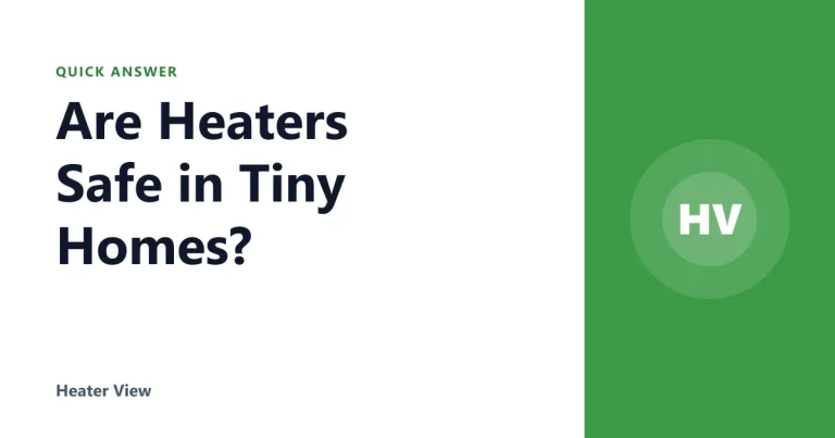 Are Heaters Safe in Tiny Homes?