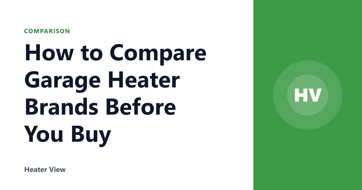How to Compare Garage Heater Brands Before You Buy