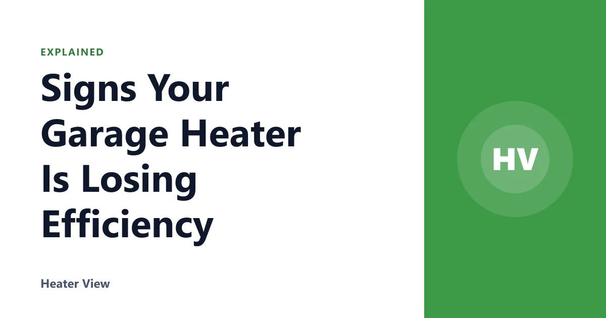 Signs Your Garage Heater Is Losing Efficiency